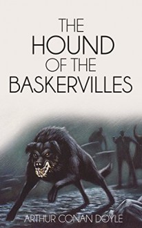 The Hound of the Baskervilles (Illustrated) (The Sherlock Holmes Collection Book 8) - Arthur Conan Doyle