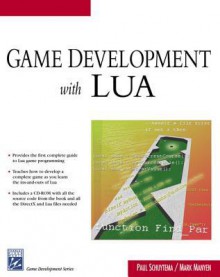 Game Development with LUA [With CD-ROM] - Paul Schuytema