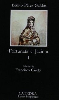 Fortunata y Jacinta I - Benito Pérez Galdós