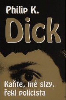 Kaňte, mé slzy, řekl policista - Viktor Janiš, Philip K. Dick