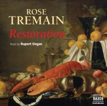 Restoration - Rose Tremain, Rupert Degas