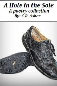 A Hole in the Sole - C.R. Asher