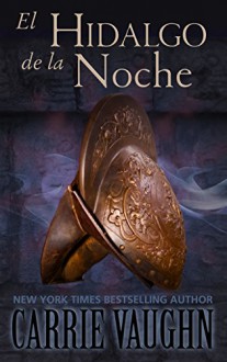 El Hidalgo de la Noche - Carrie Vaughn