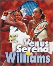 Venus and Serena Williams: Grand Slam Sisters - Terri Morgan