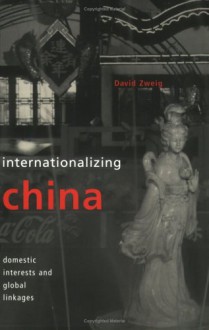 Internationalizing China - David Zweig