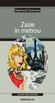 Zazie în metrou - Raymond Queneau, Laszlo Alexandru