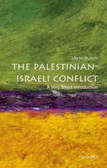 The Palestinian-Israeli Conflict: A Very Short Introduction (Very Short Introductions) - Martin Bunton