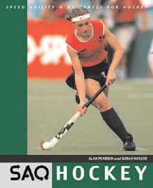 Hockey: Speed, Agility And Quickness - Alan Pearson