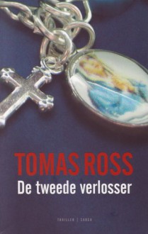 De Tweede Verlosser - Tomas Ross