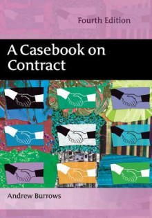 A Casebook on Contract: Fourth Edition - Andrew Burrows