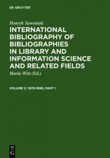 International Bibliography of Bibliographies in Library and Information Sciences and Related Fields - R.R. Bowker