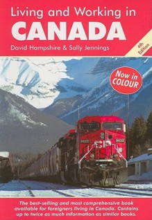 Living and Working in Canada: A Survival Handbook - David Hampshire, Sally Jennings