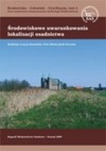 Środowiskowe uwarunkowania lokalizacji osadnictwa - Lucyna Domańska, Piotr Kittel, Jacek Forysiak