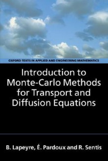 Introduction to Monte-Carlo Methods for Transport and Diffusion Equations - B. Lapeyre, Alan Craig, E. Pardoux, R. Sentis