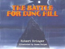 The Battle for Dung Hill - Robert Eringer, James Harper