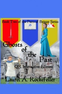 The Ghosts of the Past QR Interactive Edition (The Peers of Beinan, #2QR) - Laurel A. Rockefeller