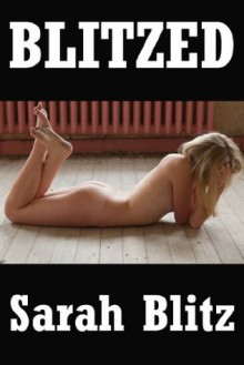 Blitzed: Five Rough Sex Erotica Stories - Sarah Blitz