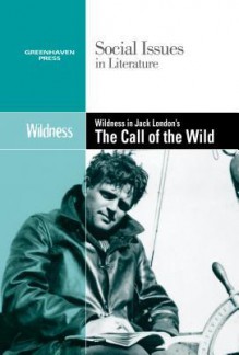 Wilderness in Jack London's Call of the Wild - Noah Berlatsky