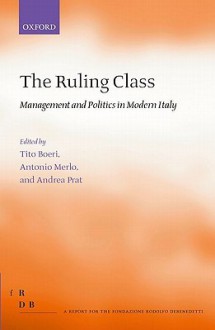 The Ruling Class: Management and Politics in Modern Italy - Tito Boeri, Antonio Merlo, Andrea Prat