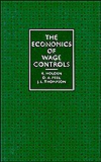 The Economics Of Wage Controls - John L. Thompson