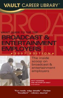 Vault Guide to the Top Broadcast and Entertainment Employers - Vault Editors