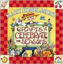 Crafts to Celebrate the Seasons - Mary Engelbreit