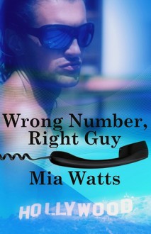 Wrong Number, Right Guy - Mia Watts