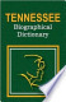 Tennessee Biographical Dictionary - Somerset Publishers