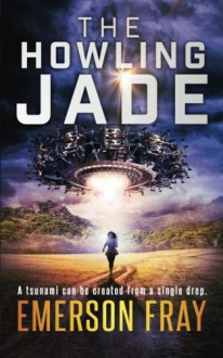 The Howling Jade (The Monarchy) (Volume 2) - Emerson Fray