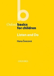 OB: Listen & Do (Oxford Bascis for Children) - Hana Svecova