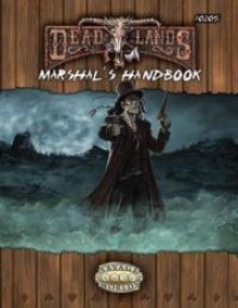 Deadlands Reloaded Marshal's Handbook Explorers Edition (Savage Worlds, S2P10207) - Shane Hensley