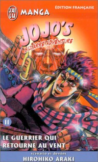 Jojo's Bizarre Adventure, Tome 11: Le guerrier qui retourne au vent - Hirohiko Araki, 荒木 飛呂彦