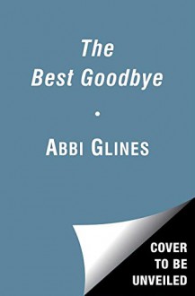 The Best Goodbye (The Rosemary Beach Series) - Abbi Glines