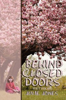 Behind Closed Doors - Julie Jones