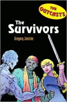 Outcasts 2: The Survivors - Gregory Janicke