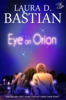 Eye On Orion - Laura D. Bastian