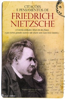 Citações e Pensamentos de Friedrich Nietzsche - Friedrich Nietzsche, Paulo Neves da Silva