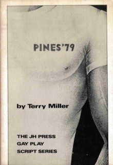 Pines '79: A Romantic Comedy in Two Acts - Terry Miller