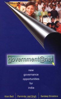 Government @ Net: New Governance Opportunities for India - Kiran Bedi (किरण बेदी), Parminder Jeet Singh, Sandeep Srivastava