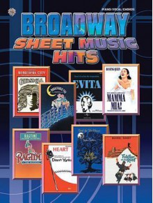 Broadway Sheet Music Hits: Piano/Vocal/Chords - Alfred A. Knopf Publishing Company, Alfred A. Knopf Publishing Company, Warner Bros