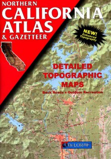 Northern California Atlas & Gazetteer - Delorme Publishing Company