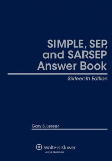 Simple, Sep, and Sarsep Answer Book, Fifteenth Edition - Lesser, Gary S. Lesser