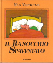 Il ranocchio spaventato - Max Velthuijs, Ilva Tron