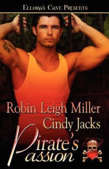 Pirate's Passion - Robin Leigh Miller, Cindy Jacks