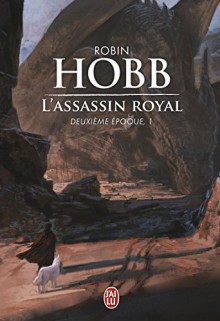 L'assassin royal, deuxième époque, Tome 1 : - Robin Hobb, Arnaud Mousnier-Lompré