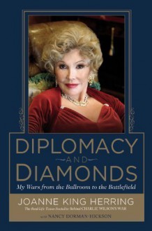 Diplomacy and Diamonds: My Wars from the Ballroom to the Battlefield by Herring, Joanne King (10/19/2011) - aa