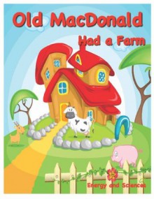 Old MacDonald Had a Farm - Energy and Sciences, Jennise Conley