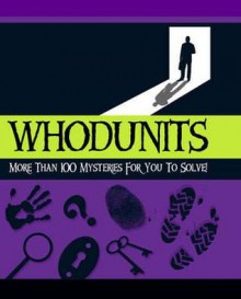 Whodunits: More Than 100 Mysteries for You to Solve! - Tom Bullimore