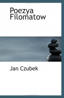 Poezya Filomatow (Polish Edition) - Jan Czubek