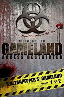 GAMELAND Episodes 1-2: Deep Into the Game + Failsafe (S.W. Tanpepper's GAMELAND) (Volume 1) - Saul Tanpepper